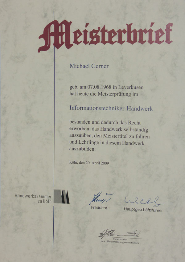 Meisterbrief, ausgestellt zugunsten von Michael Gerner für das Bestehen der Meisterprüfung im Handwerk „Elektro- und Informationstechnik“, ausgestellt von der Handwerkskammer Köln am 20. April 2009, mit amtlichen Unterschriften und einem Siegel.