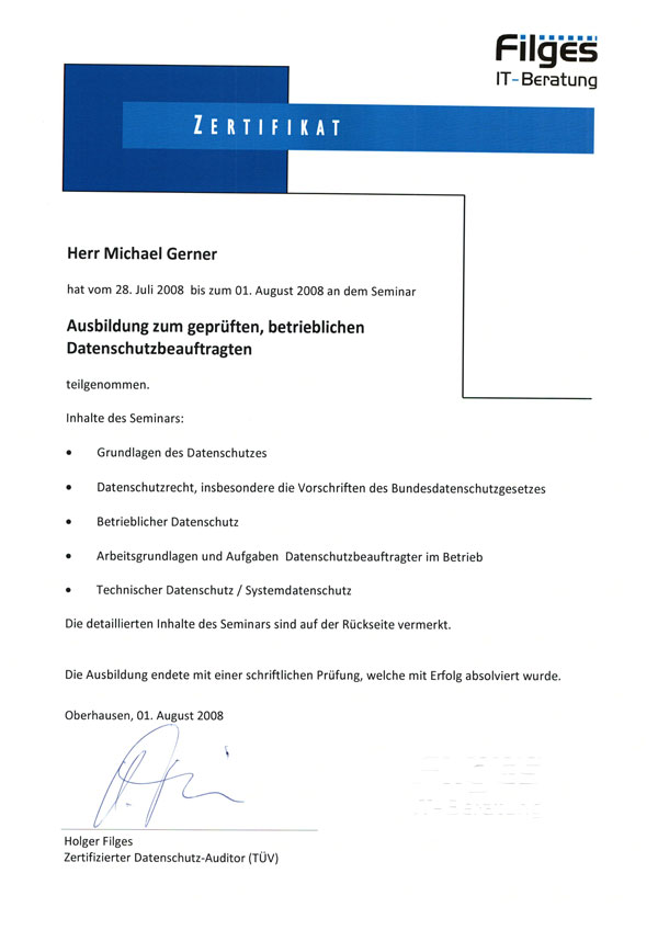 Zertifikat für Michael Gerner zur Bestätigung der Teilnahme an einem Schulungsseminar zum Thema Datenschutz und Datensicherheit am Arbeitsplatz mit Schwerpunkt auf Elektro- und Informationstechnik, datiert vom 1. August 2008, unterzeichnet von Holger Filges von Filges IT-Beratung.