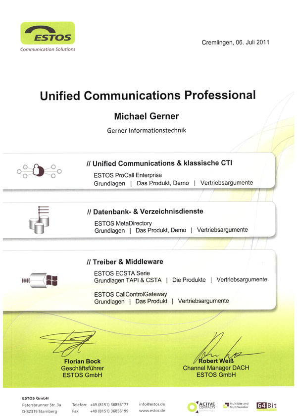 Ein Zertifikat für Michael Gerner mit dem Titel „Unified Communications Professional“ von der ESTOS GmbH vom 6. Juli 2011, das Fachkenntnisse im Bereich Elektro- und Informationstechnik bescheinigt und Kursangaben sowie die Unterschriften von Florian Bock und Robert Weiß enthält.